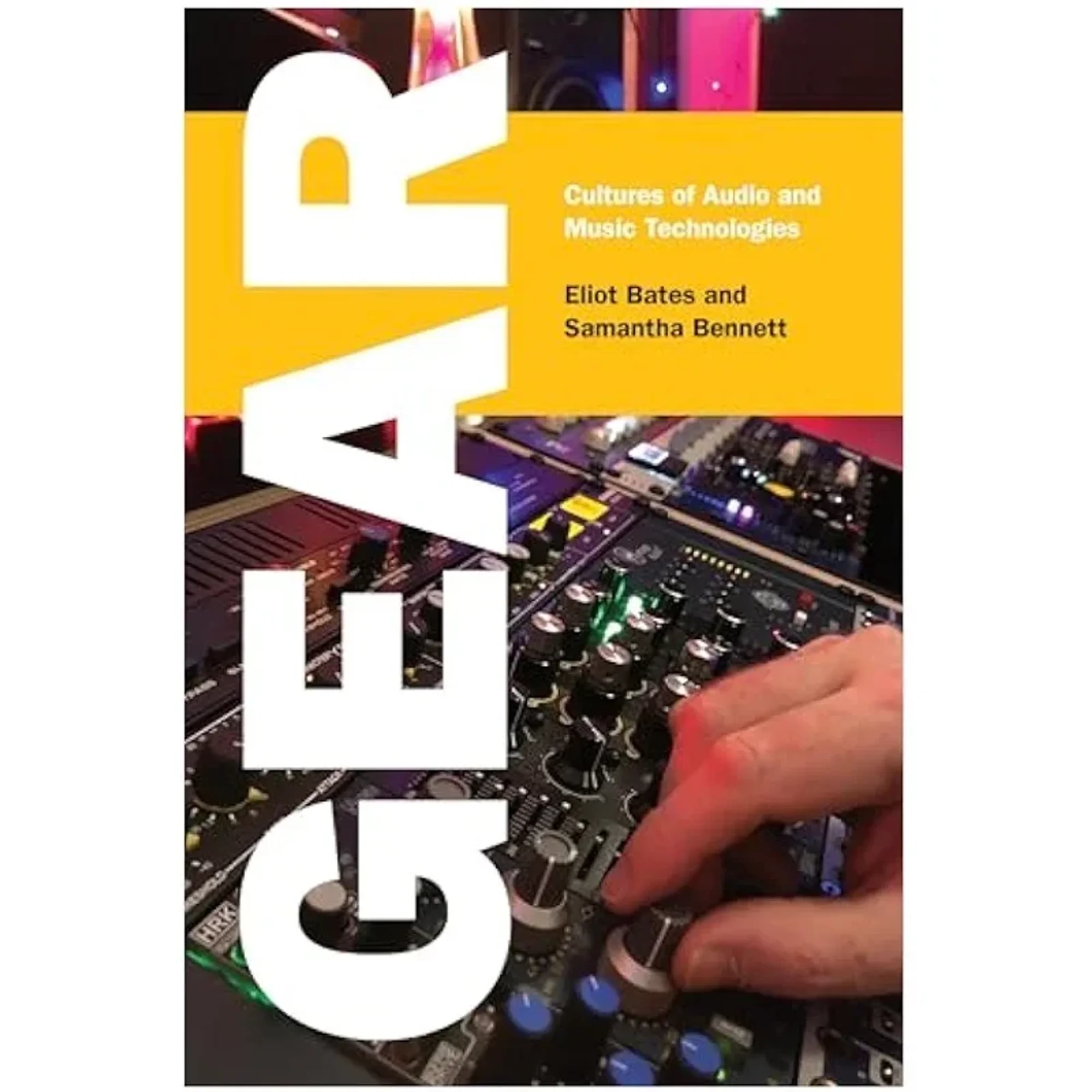 Episode 109: Authors Eliot Bates & Samantha Bennett on their book, Gear: Cultures of Audio and Music Technologies - Image 2