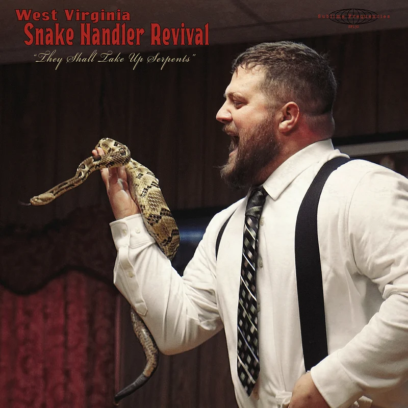 West Virginia Snake Handler Revival: “They Shall Take Up Serpents”