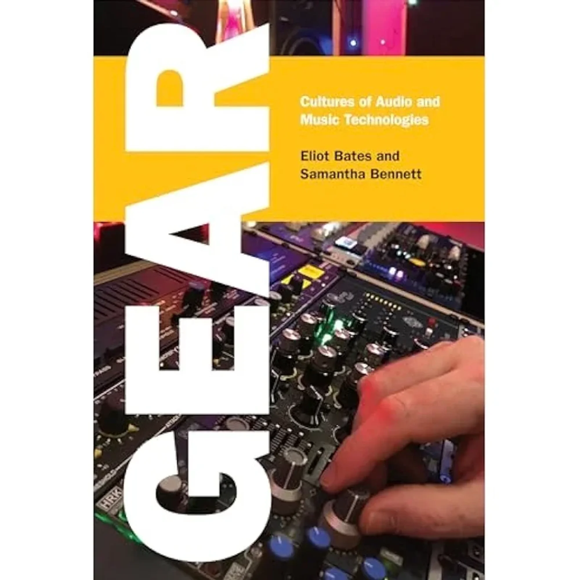 Episode 109: Authors Eliot Bates & Samantha Bennett on their book, Gear: Cultures of Audio and Music Technologies - Image 4